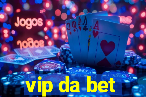 vip da bet